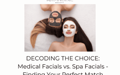 Decoding the Choice: Medical Facials vs. Spa Facials – Finding Your Perfect Match